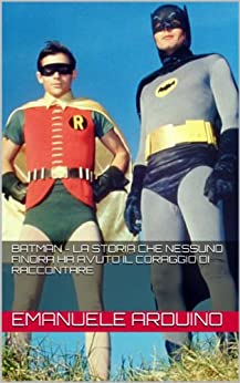 Batman – La storia che nessuno finora ha avuto il coraggio di raccontare