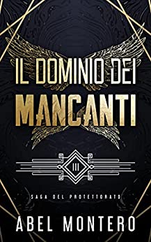 Il Dominio dei Mancanti: Saga del Protettorato – Libro III