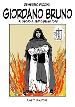 GIORDANO BRUNO (FUMETTI D’AUTORE di Demetrio Piccini Vol. 8)