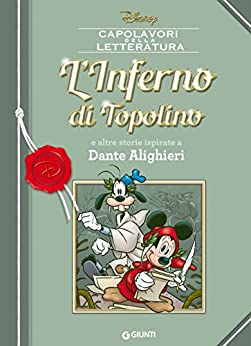 L’Inferno di Topolino: e altre storie ispirate a Dante Alighieri (Capolavori della letteratura Vol. 6)