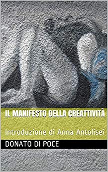 Il Manifesto della CreAttività: Introduzione di Anna Antolisei (I Quaderni d’Arte del Bardo a cura di Donato Di Poce)
