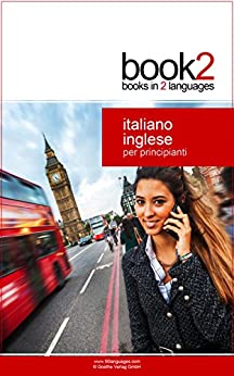 Book2 Italiano – Inglese Per Principianti: Un libro in 2 lingue