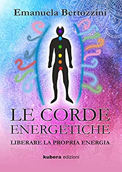 Le Corde Energetiche: Liberare la propria energia (Energy)