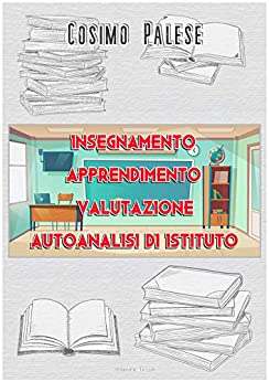 Insegnamento Apprendimento Valutazione Autoanalisi Di Istituto