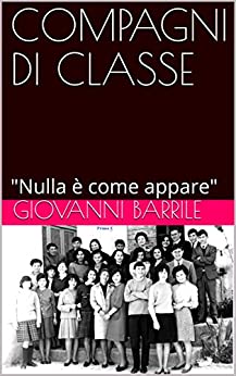 COMPAGNI DI CLASSE: “Nulla è come appare”