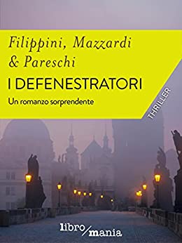 I defenestratori: Un romanzo sorprendente