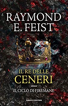 Il re delle ceneri – Firemane #1 (Fanucci Editore)