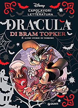 Dracula di Bram Topker: e le altre storie di terrore (Capolavori della letteratura Vol. 14)