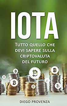 IOTA: Tutto quello che devi sapere sulla criptovaluta del futuro