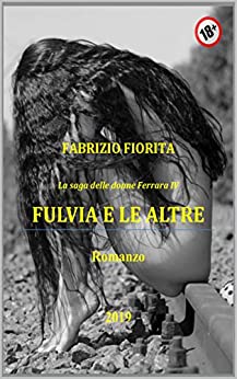 Fulvia e le altre (La saga delle donne Ferrara Vol. 4)