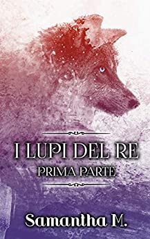 I Lupi del Re – Prima Parte