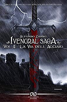 IVENGRAL II: LA VIA DELL’ACCIAIO -SAGA- Vol. II