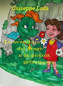 Le avventure del drago e la piccola principessa (I racconti del nonno)