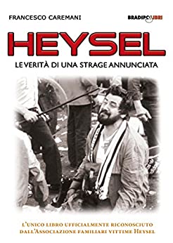 Heysel: Le verità di una strage annunciata (Arcadinoè)