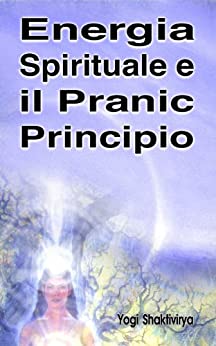 Energia Spirituale e il Pranic Principio