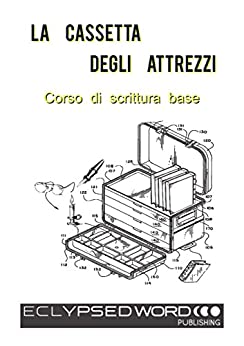 La Cassetta Degli Attrezzi: Corso di scrittura base