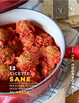 The CookBook – N.11 – Febbraio 2021: 12 ricette sane per essere in forma senza rinunciare al gusto