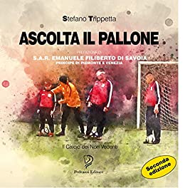 ASCOLTA IL PALLONE: Il Calcio dei Non Vedenti