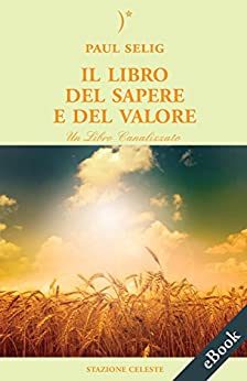 Il Libro del Sapere e del Valore (Biblioteca Celeste Vol. 22)