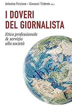 I doveri del giornalista: Etica professionale & servizio alla società