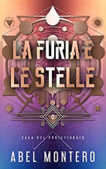 La Furia e le Stelle (Saga del Protettorato - Origini - Include La Fuga degli Alfieri)