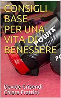 CONSIGLI BASE PER UNA VITA DI BENESSERE