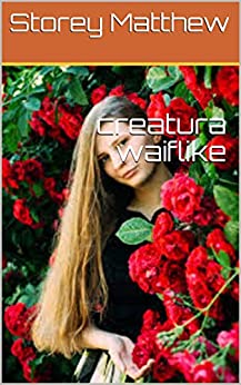 creatura waiflike