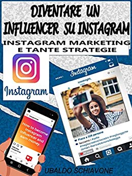 Diventare un Influencer su Instagram: Instagram Marketing e Tante strategie