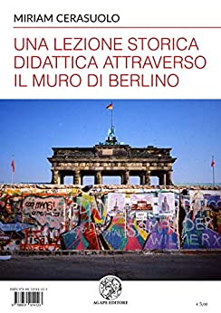 Una lezione storica didattica attraverso il Muro di Berlino (Alma Mater)