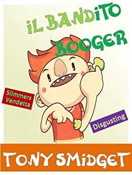 Il Booger Bandit-un divertente libri rima per i bambini