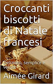 Croccanti biscotti di Natale francesi : Delizioso, semplice e veloce