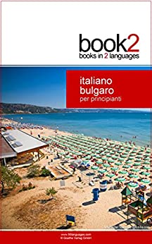 Book2 Italiano – Bulgaro Per Principianti: Un libro in 2 lingue