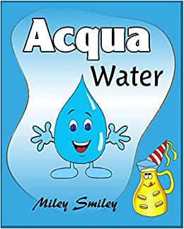 Italian-English: “Acqua-Water” short stories for beginners (Italian-English bilingual books, ESL dual language