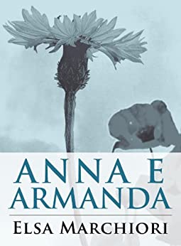 Anna e Armanda (Memoria Veneta Vol. 3)
