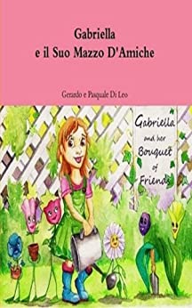 Gabriella e il Suo Mazzo D’Amiche (Gabriella Books)