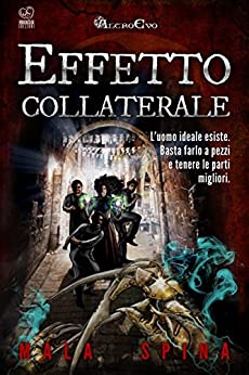 Effetto Collaterale: Il buono, il cattivo, lo scemo e il porco (Storie da un Altro Evo, serie fantasy e avventura sword and sorcery Vol. 4)