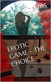 EROTIC GAME – THE CHOICE