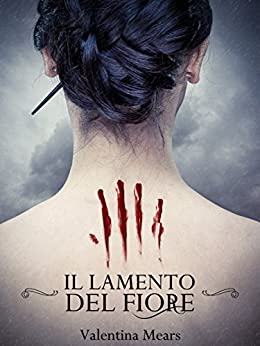 Il lamento del fiore (La saga del Fiore Vol. 1)