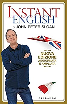 Instant English di John Peter Sloan: Nuova edizione aggiornata e ampliata