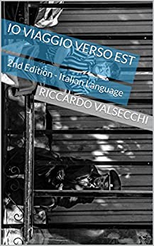Io Viaggio Verso Est: 2nd Edition - Italian Language (Travel)