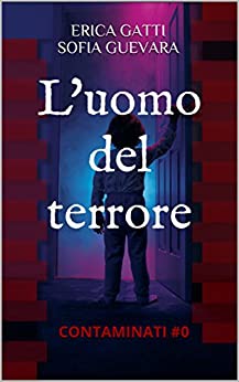 L’uomo del terrore (Contaminati Vol. 0)