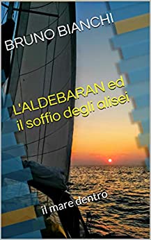 L’ ALDEBARAN ed il soffio degli alisei: il mare dentro