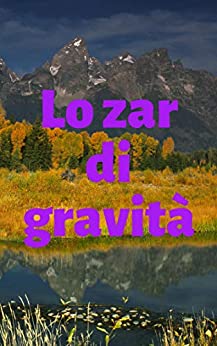 Lo zar di gravità