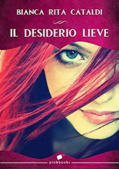 Il desiderio lieve (Pink Magazine Italia Vol. 3)