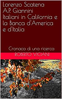 Lorenzo Scatena A.P.Giannini Italiani in California e la Banca d’America e d’Italia: Cronaca di una ricerca
