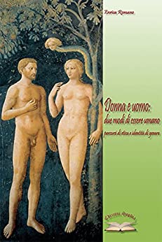 Donna e uomo: due modi di essere umano: percorsi di etica e identità di genere (Prometeo Vol. 1)