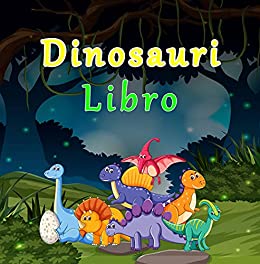 Dinosauri Libro : Dormire da Soli Libri per Bambini 3-6 Anni | Storie della Buonanotte