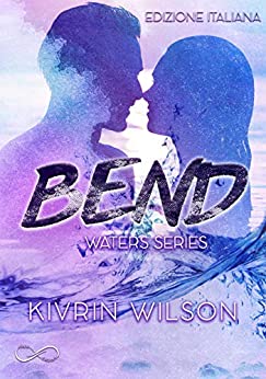 Bend: Waters Series Vol. 1