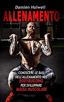 ALLENAMENTO: Allenamento nel bodybuilding per aumentare la massa muscolare, allenamento funzionale, per principianti, fitness, definizione, alimentazione sportiva, fitness femminile, dieta, peso