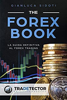 The Forex Book: La guida definitiva al Forex Trading